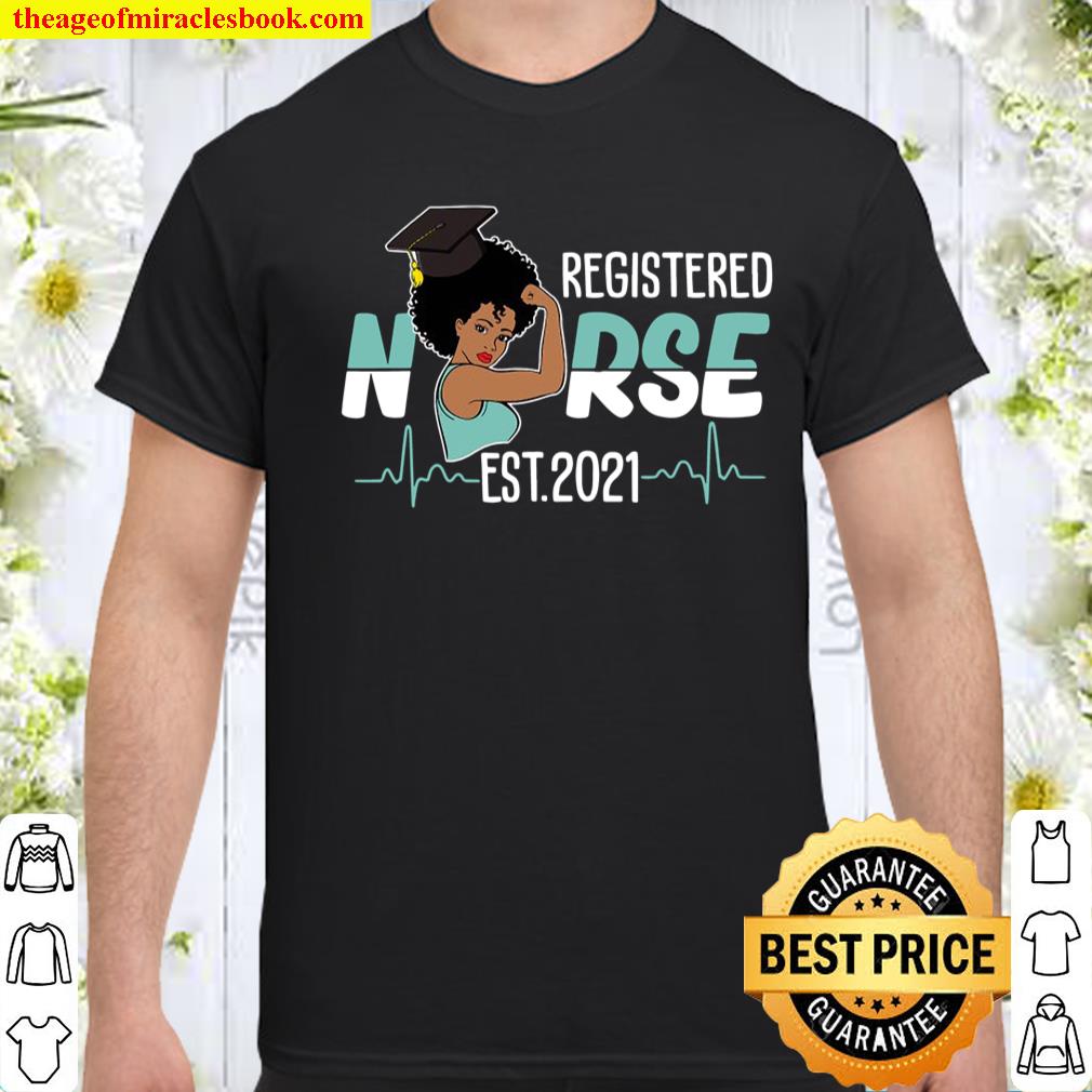 Registered Nurse Est 2021 Black Nurse Student Rn Graduation shirt, hoodie, tank top, sweater