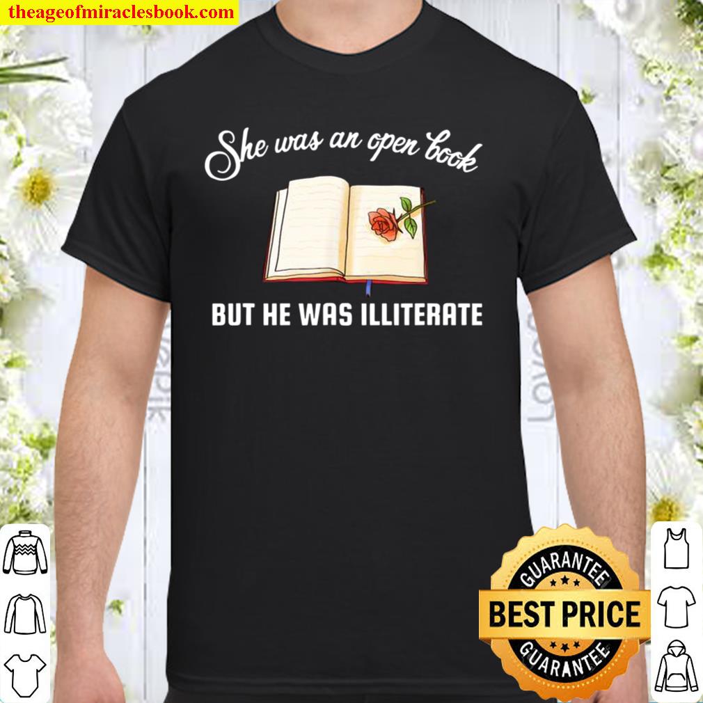 She Was an Open Book But he was Illiterate 2021 Shirt, Hoodie, Long Sleeved, SweatShirt