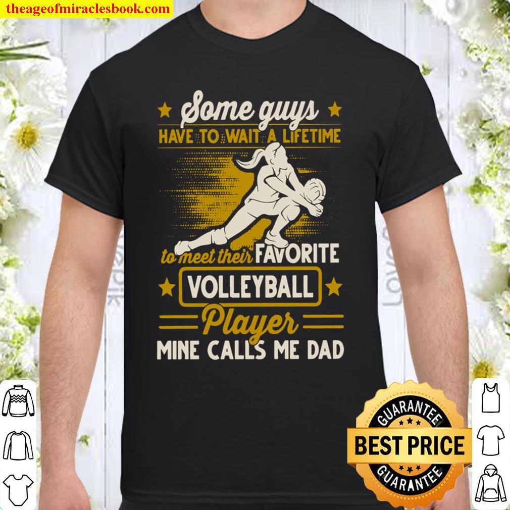 Some Guys Have To Wait A Lifetime To Meet Their Favorite Volleyball Player new Shirt, Hoodie, Long Sleeved, SweatShirt Some Guys Have To Wait A Lifetime To Meet Their Favorite Volleyball Player new Shirt, Hoodie, Long Sleeved, SweatShirt
