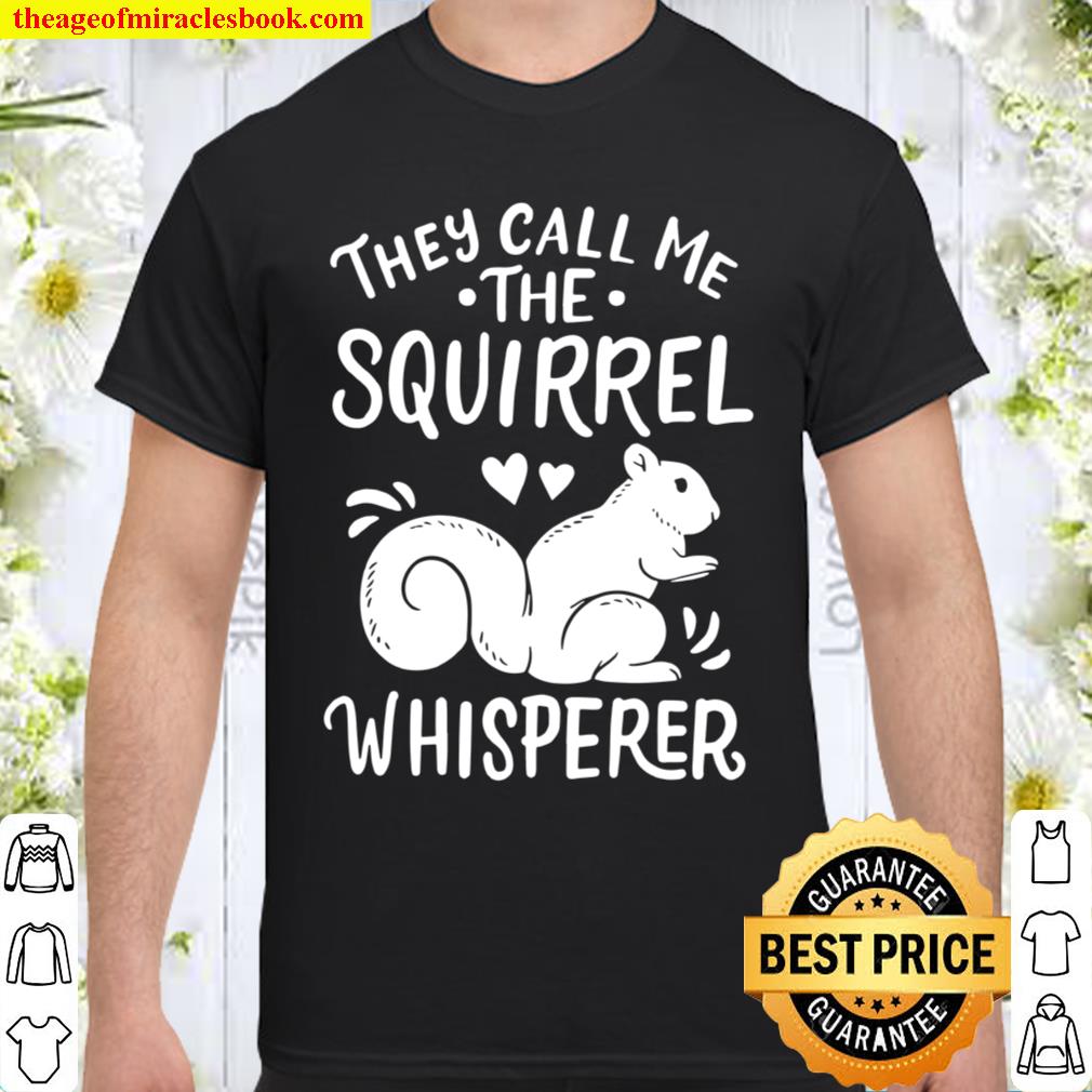 Squirrel Whisperer 2021 Shirt, Hoodie, Long Sleeved, SweatShirt