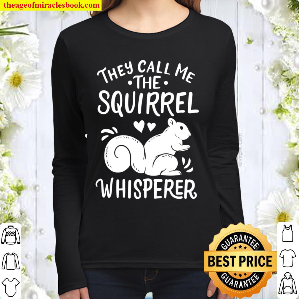 Squirrel WhisperSquirrel Whisperer Women Long Sleeveder Women Long Sleeved