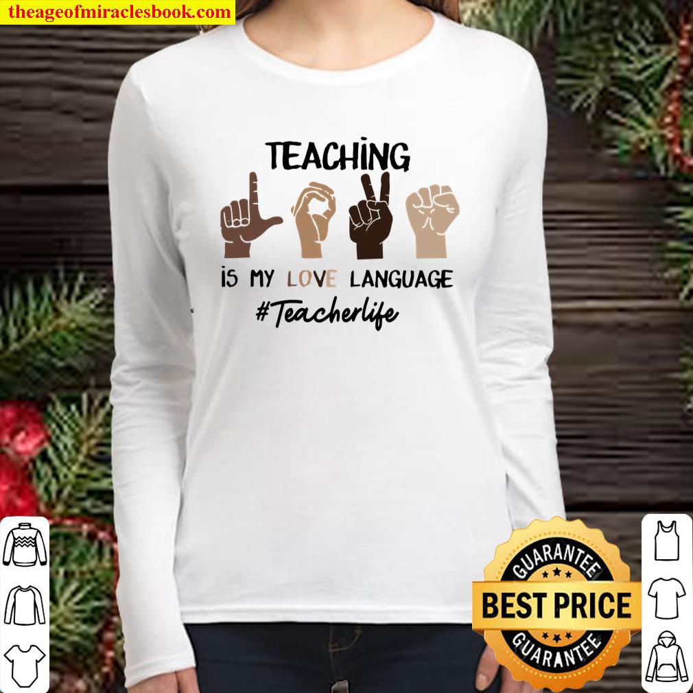 Teaching Is My Love Language Teacher Life Women Long Sleeved