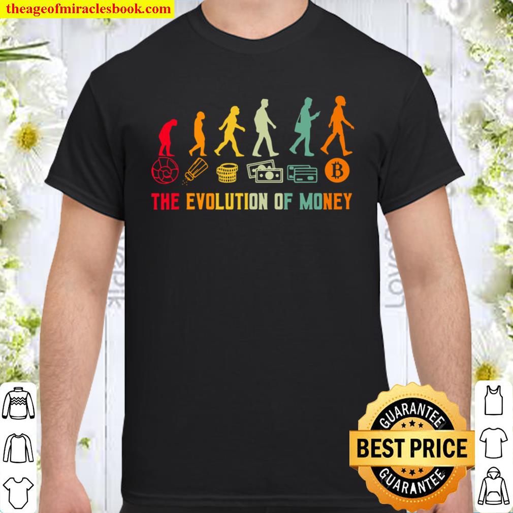 The Evolution Of Money Btc Bitcoin Crypto 2021 Shirt, Hoodie, Long Sleeved, SweatShirt