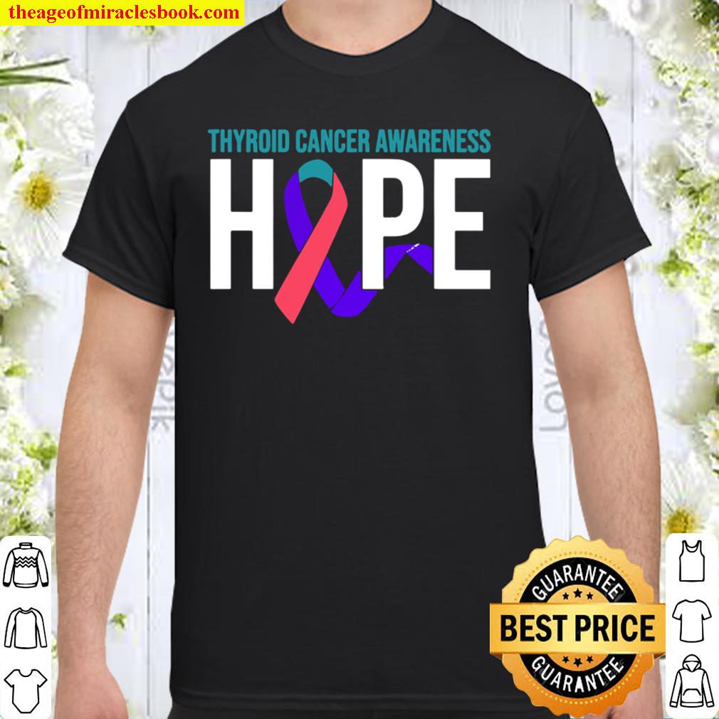 Thyroid Cancer Awareness Hope Ribbon limited Shirt, Hoodie, Long Sleeved, SweatShirt Thyroid Cancer Awareness Hope Ribbon limited Shirt, Hoodie, Long Sleeved, SweatShirt