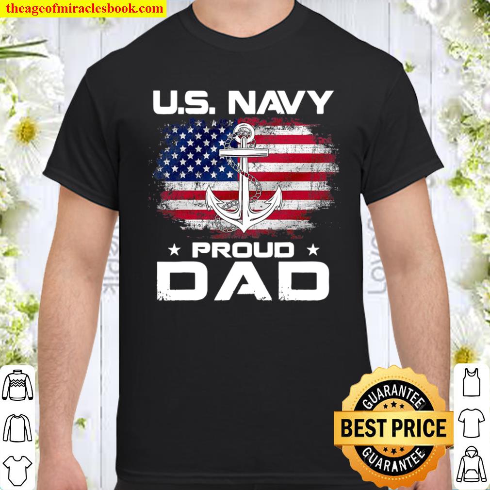 U.S Navy Proud Dad With American Flag Gift Veteran Day shirt, hoodie, tank top, sweater