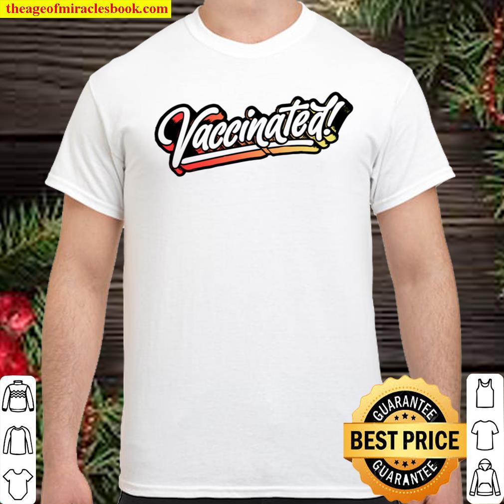 Vaccinated! Fun Retro Vintage Script Lettering 80s Graphic shirt, hoodie, tank top, sweater