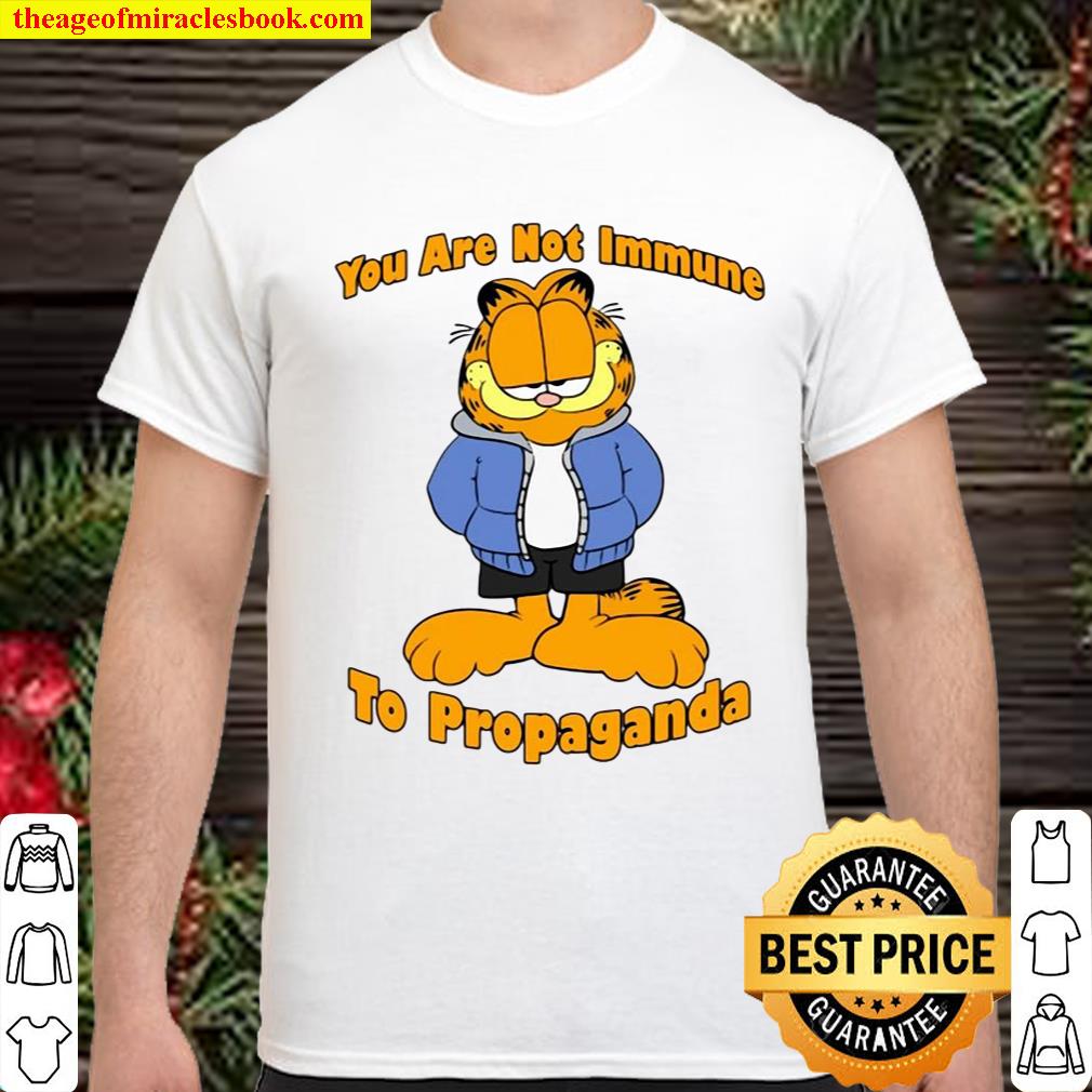 You Are Not Immune To Propaganda shirt, hoodie, tank top, sweater