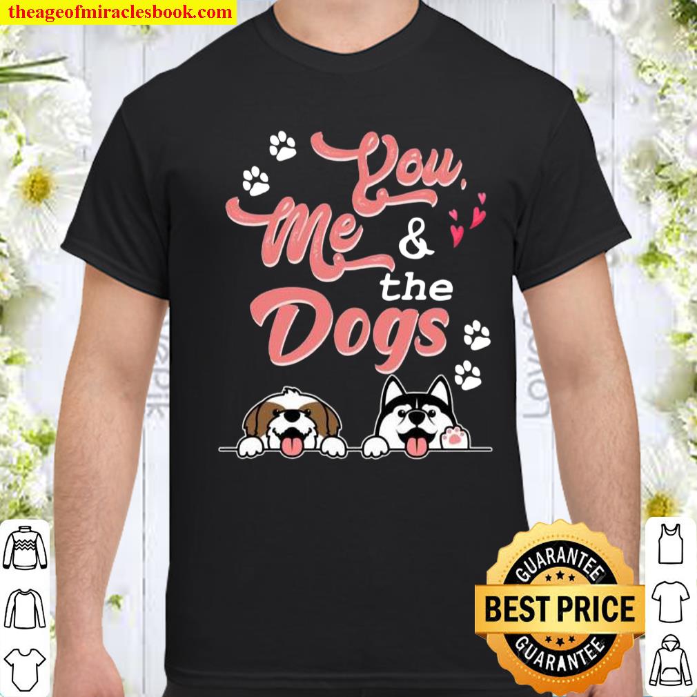 You Me And The Dogs Pet Puppy Paws Dog Breed Bone Dogs Paw shirt, hoodie, tank top, sweater You Me And The Dogs Pet Puppy Paws Dog Breed Bone Dogs Paw shirt, hoodie, tank top, sweater