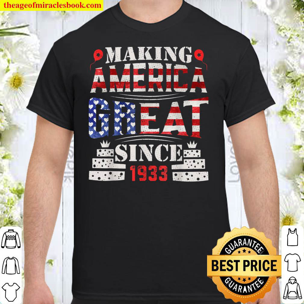 [Best Sellers] – 88 Year Old Bday 4th July Making American Great Since 1933 Shirt