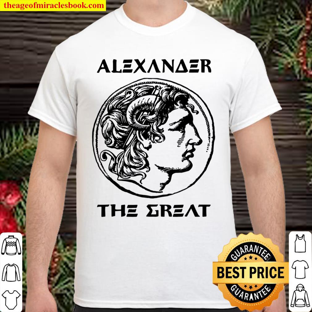 Alexander The Great Ancient Greece Greek Macedon Tee shirt