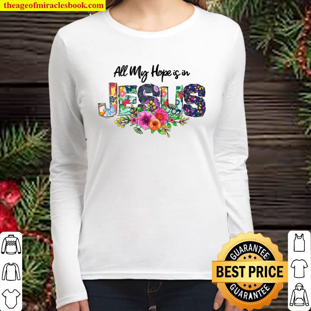 All My Hope Is In Jesus Women Long Sleeved