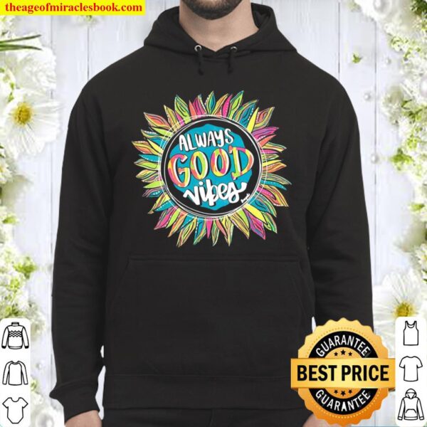 Always Good Vibes Hoodie