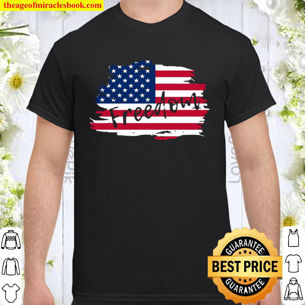 American Flag Fourth Of July Freedom Shirt