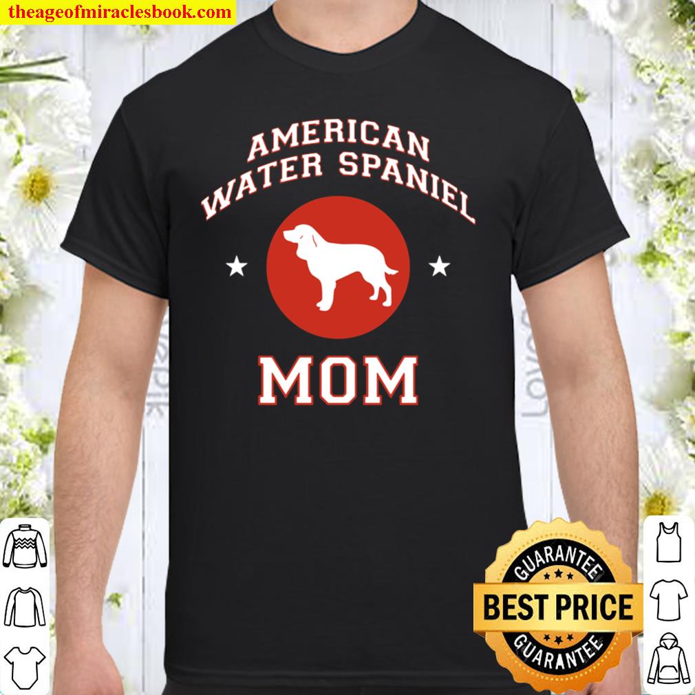 American Water Spaniel Mom Shirt American Water Spaniel Mom Shirt