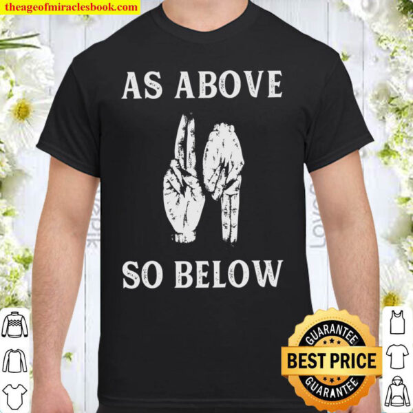 As Above So Below Shirt