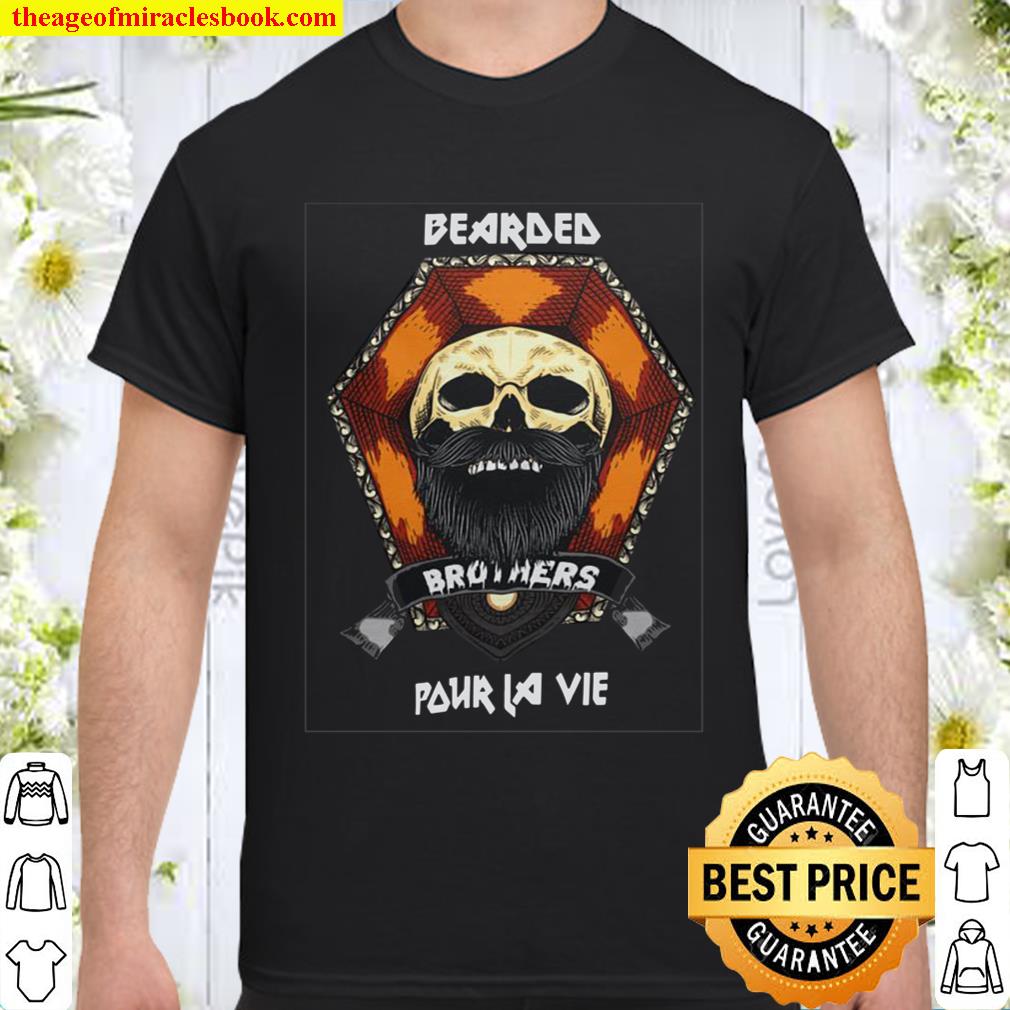 Bearded Brothers Pour La Vie Shirt