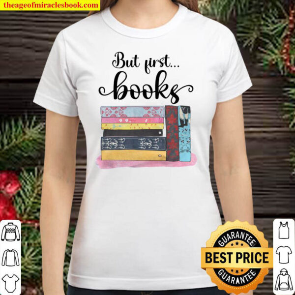 But First Books Classic Women T-Shirt