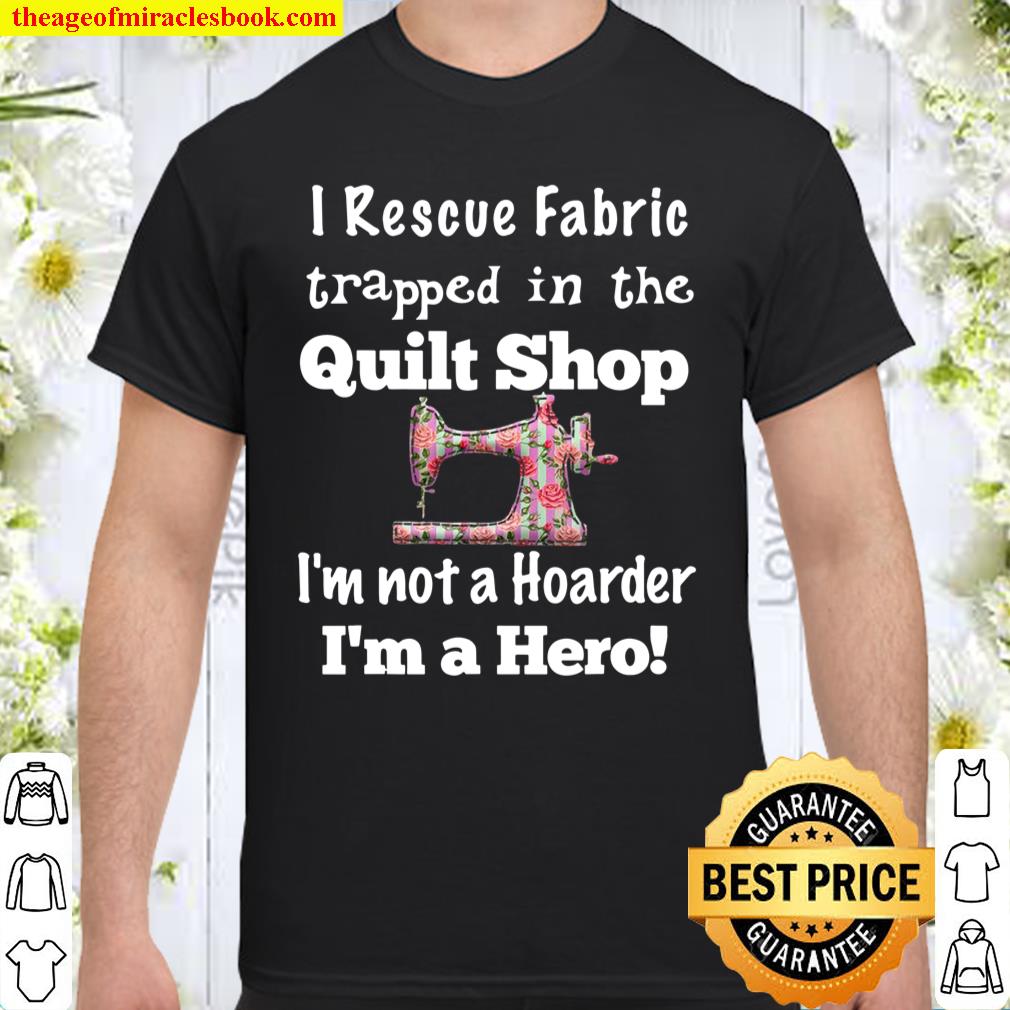 Cute Quilter Gift Idea For Quilting Fabric Quarters shirt