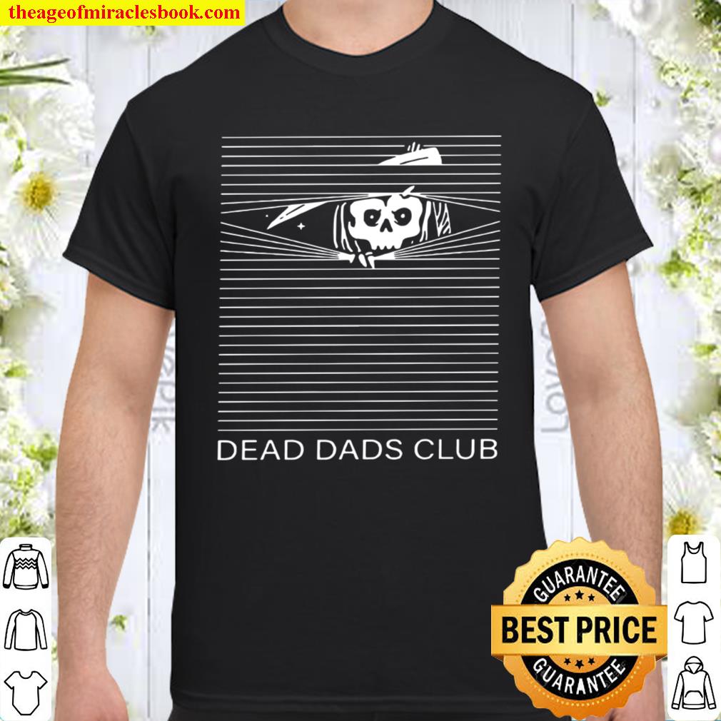 Dead dads club shirt