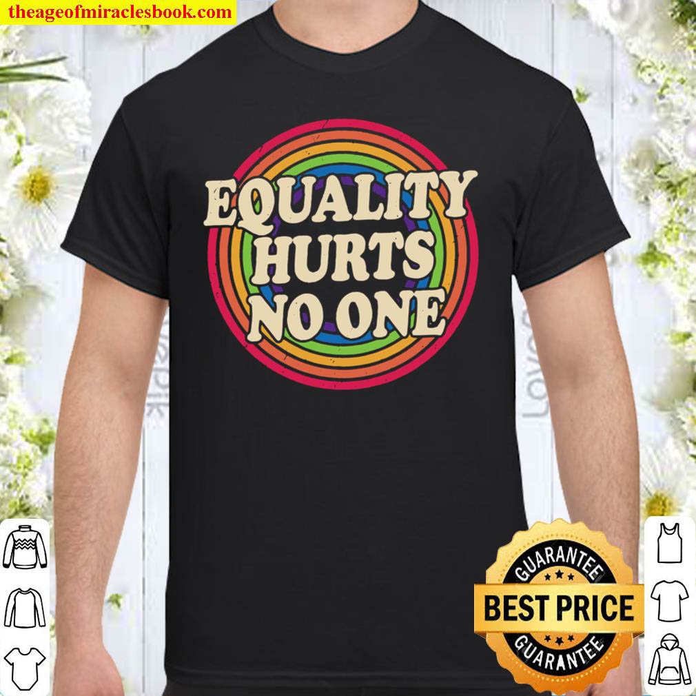 Equality Hurts no one Shirt Equal Rights LGBT Pride Month Vintage Retro Shirt