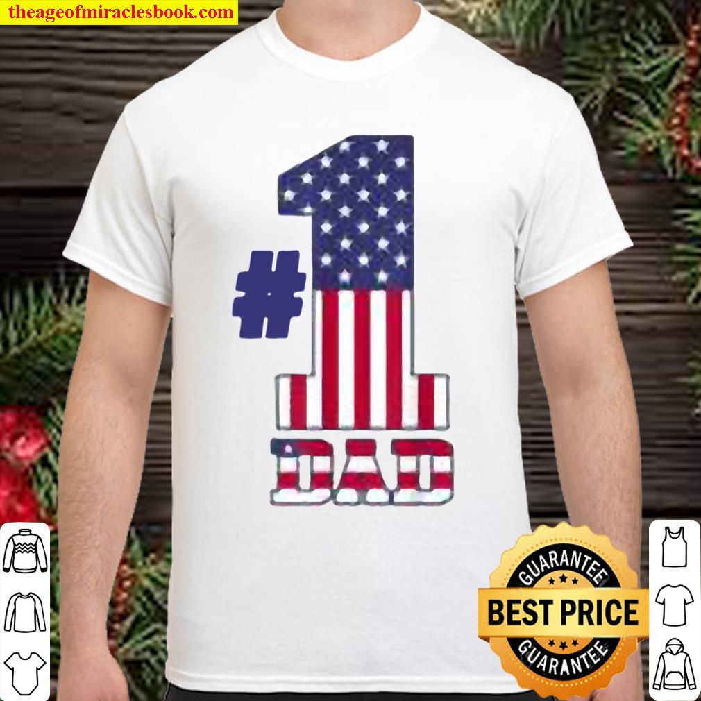 Fathers Day Patriotic Number 1 Dad American Flag T-Shirt Fathers Day Patriotic Number 1 Dad American Flag T-Shirt