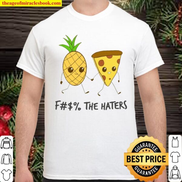 Fuck the haters Shirt