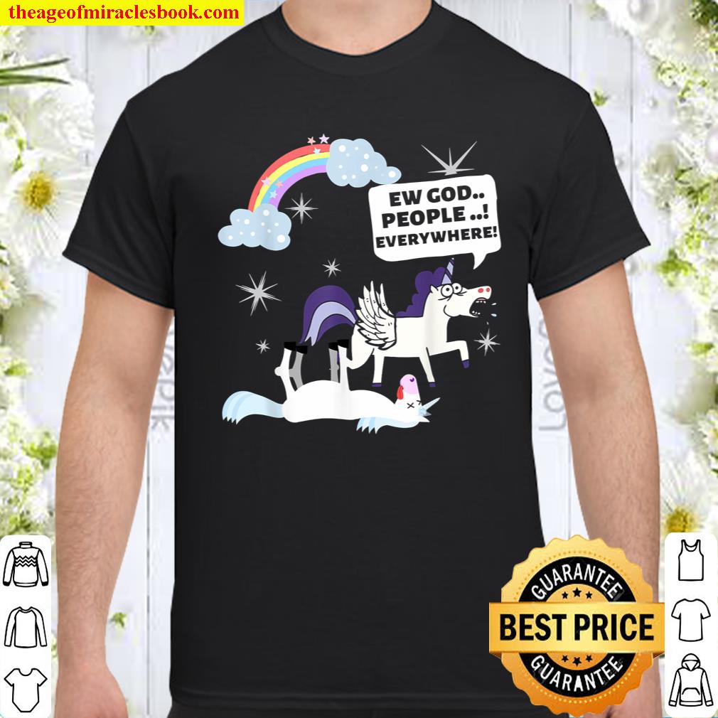 Funny Unicorn , Ew People shirt, hoodie, tank top, sweater Funny Unicorn , Ew People shirt, hoodie, tank top, sweater