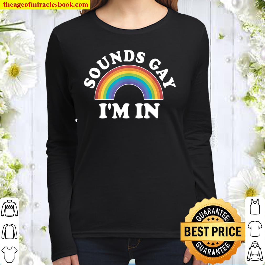 Gay Pride, LGBT Rainbow Sounds Gay Im In Women Long Sleeved