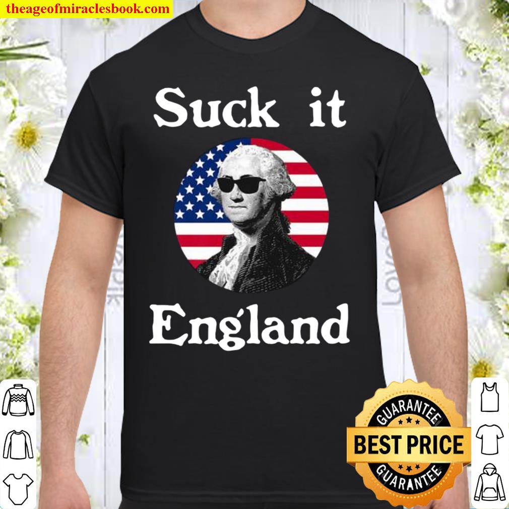 George Washington suck it England funny 4th Of July 2021 shirt