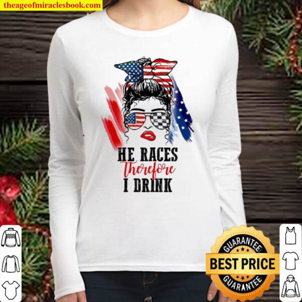 He Races Therefore I Drink Women Long Sleeved