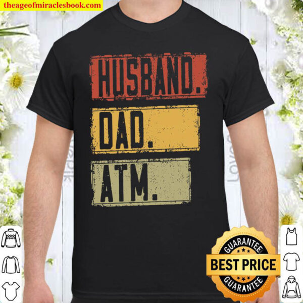 Husband Dad ATM Shirt