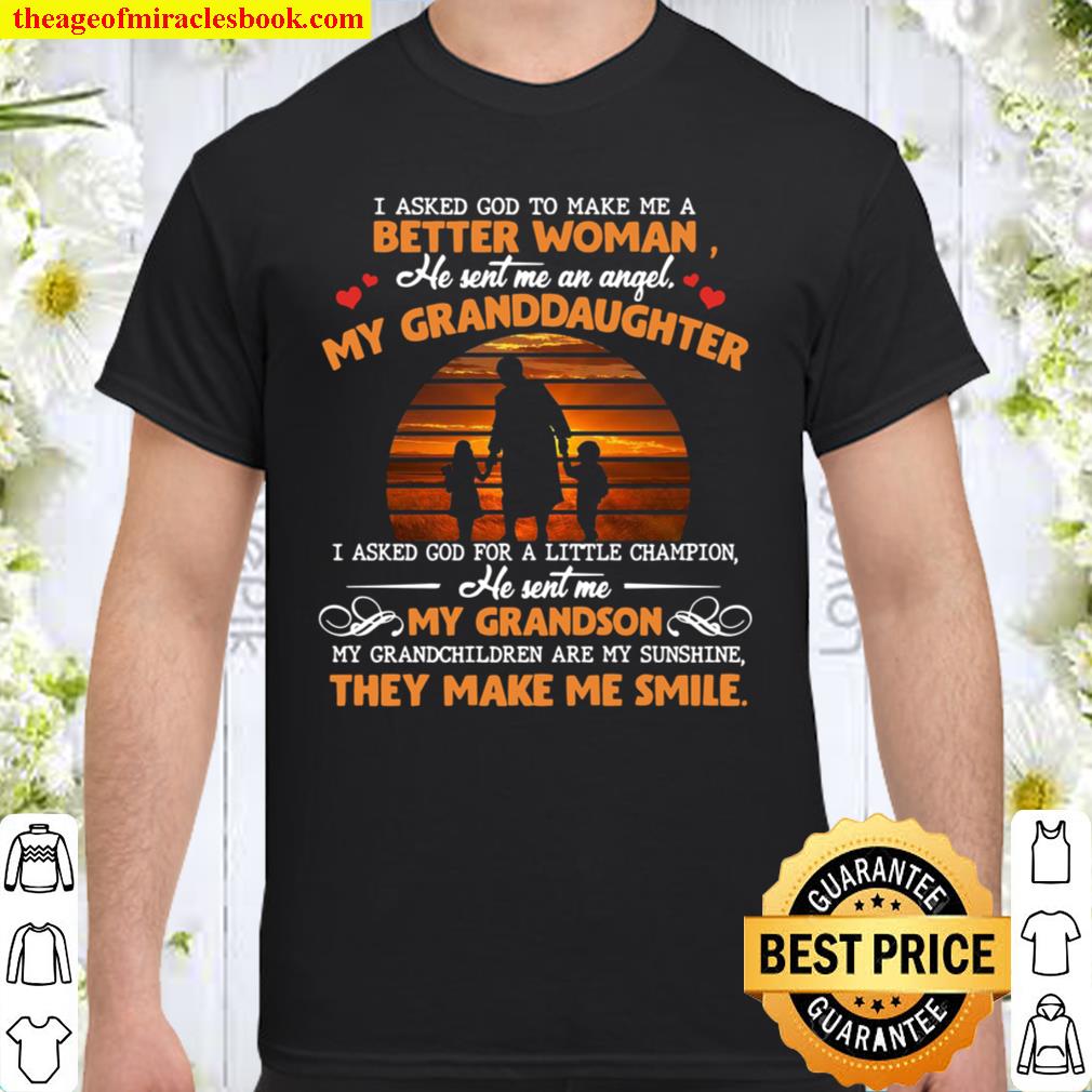 I ASKED GOD – PERFECT GIFT FOR GRANDMA Shirt, Hoodie, Long Sleeved, SweatShirt
