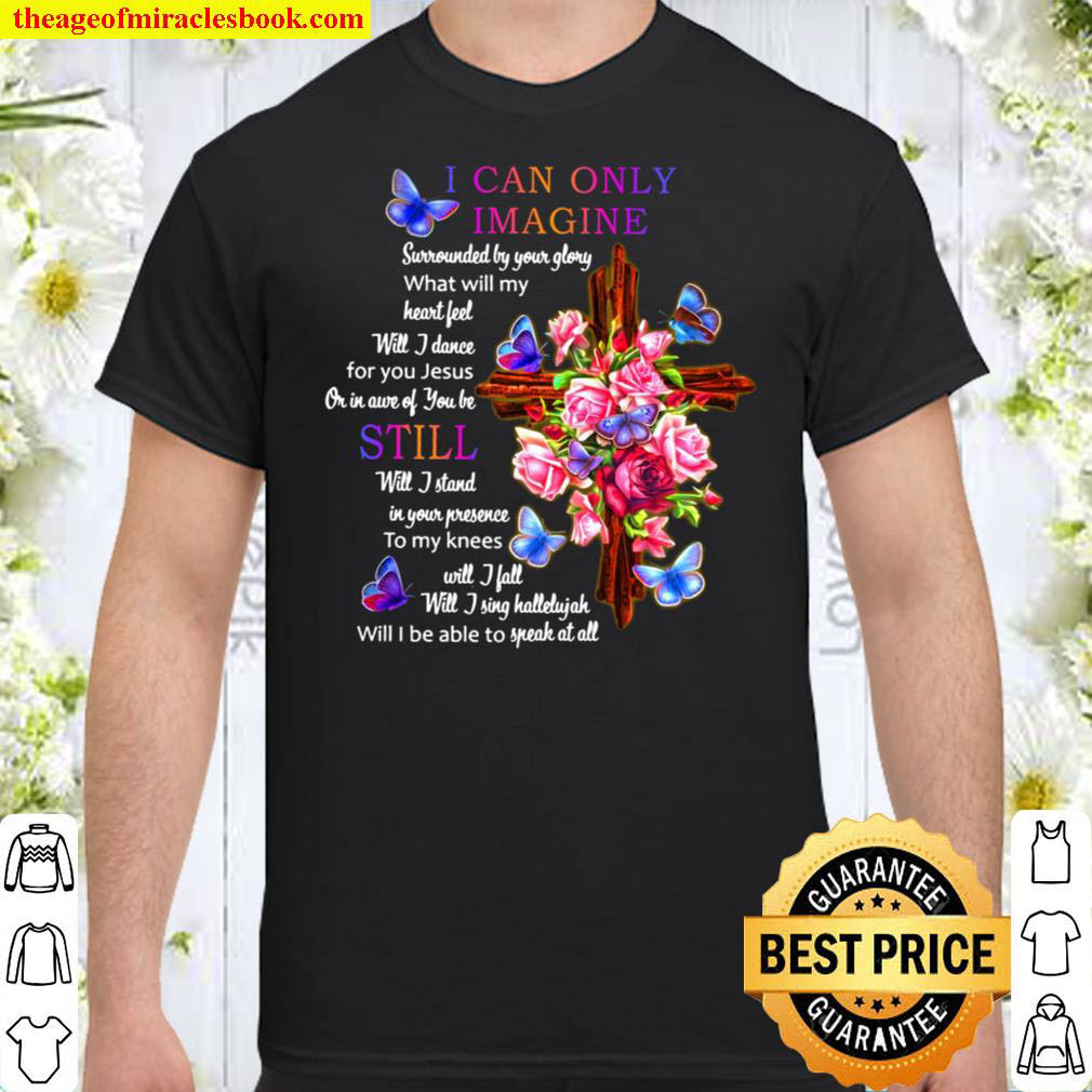 [Best Sellers] – I Can Only Imagine Jesus – God Christ Christians Shirt