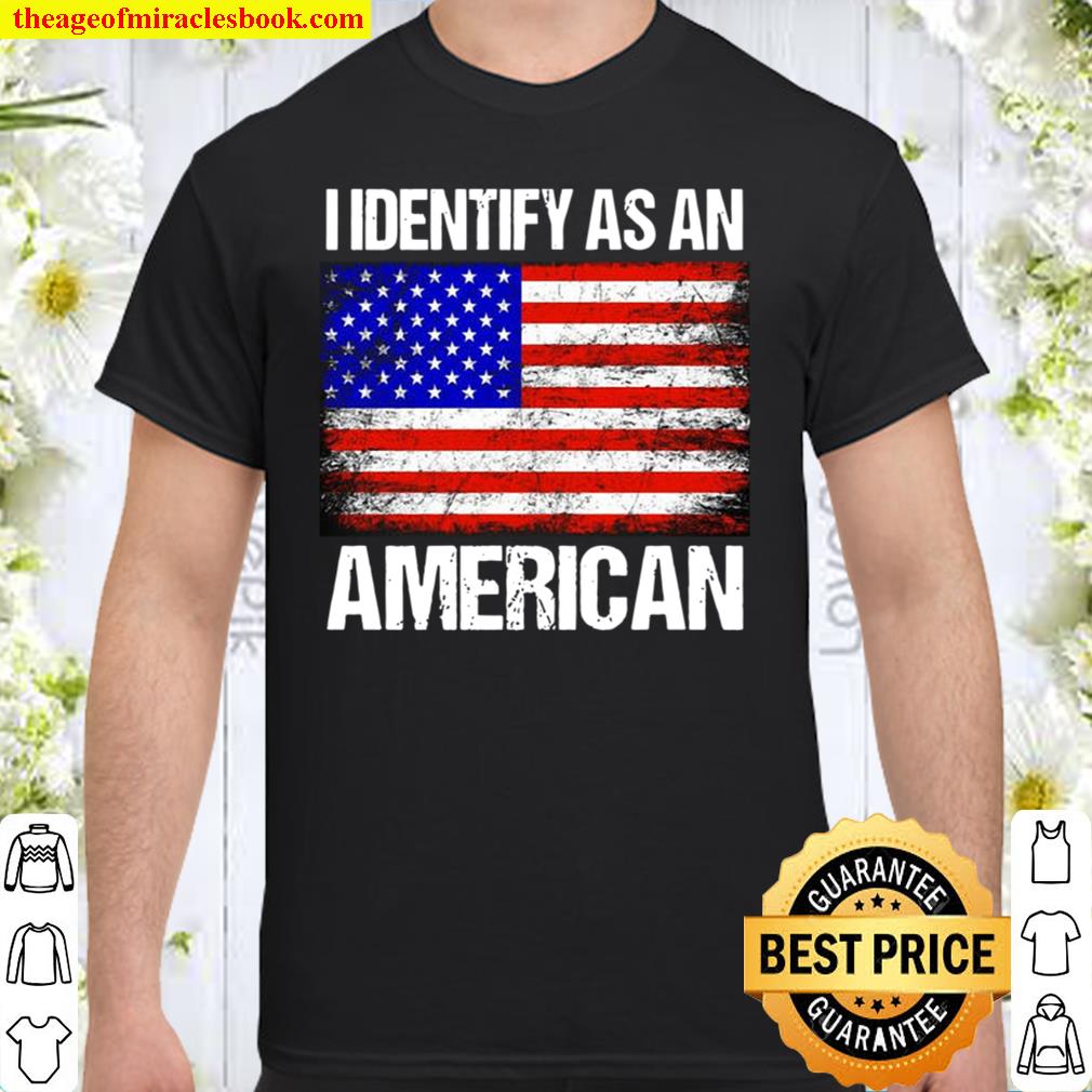 I Identify As American Shirt I Identify As American Shirt