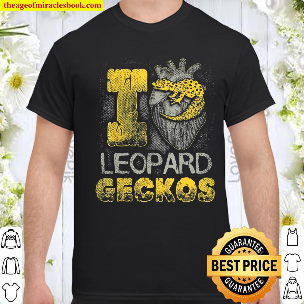 I Love Leopard Geckos Pet Lizard Shirt