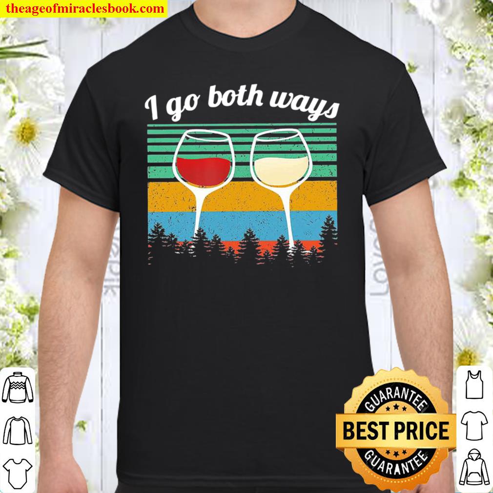 I go both ways wine vintage shirt