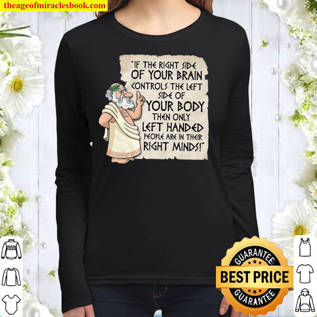 If The Right Side Of Your Brain Controls The Left Side Women Long Sleeved