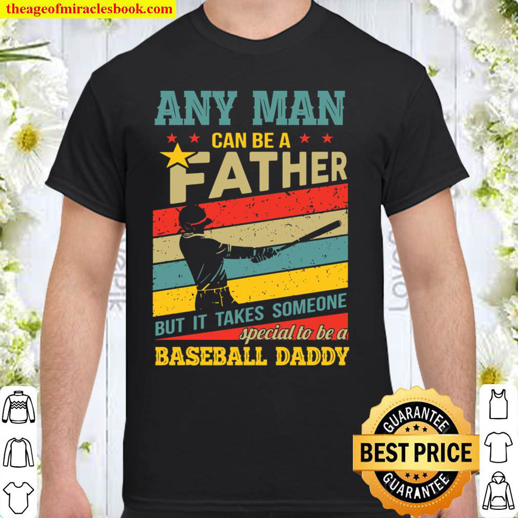 It Takes Someone Special To Be A Baseball Daddy T-shirt It Takes Someone Special To Be A Baseball Daddy T-shirt