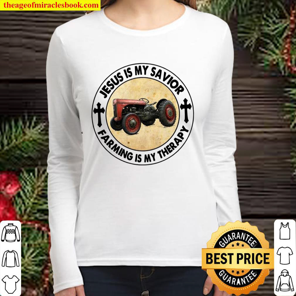 Jesus Is My Savior Farming Is My Therapy Women Long Sleeved