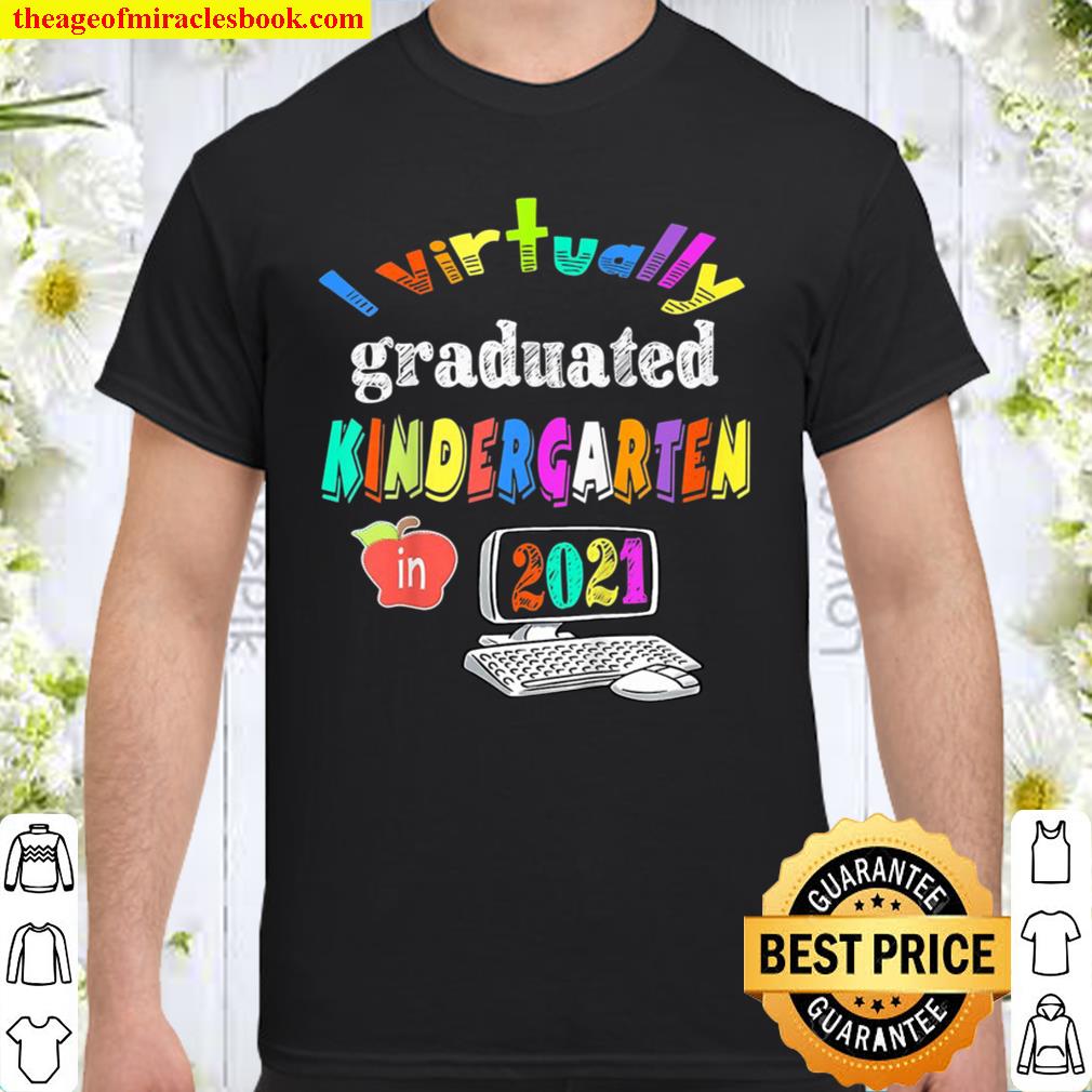 Kids I Virtually Graduated Kindergarten Class 2021 Graduation shirt