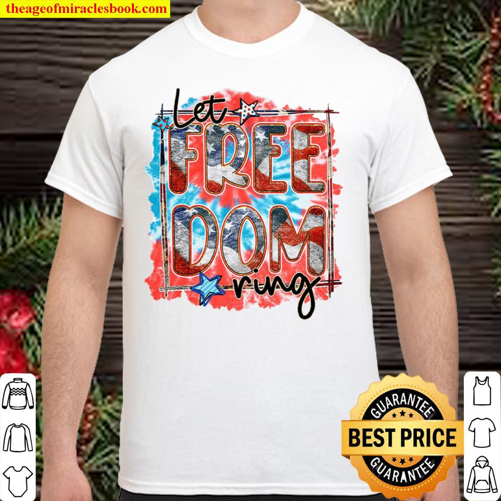 Let Freedom Ring Shirt, 4th Of July Shirt