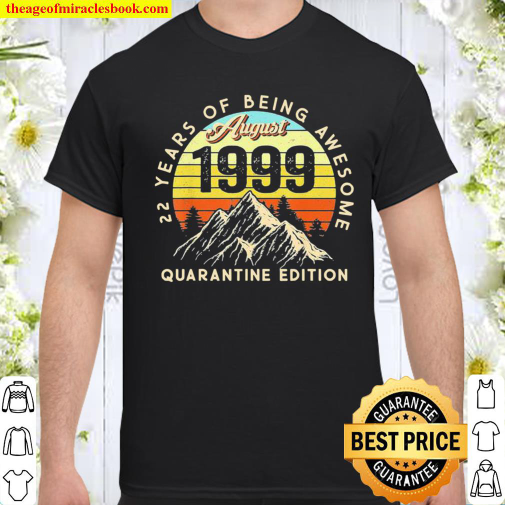 [Best Sellers] – Made in 1999 Born August 1999 22nd Birthday Quarantine shirt