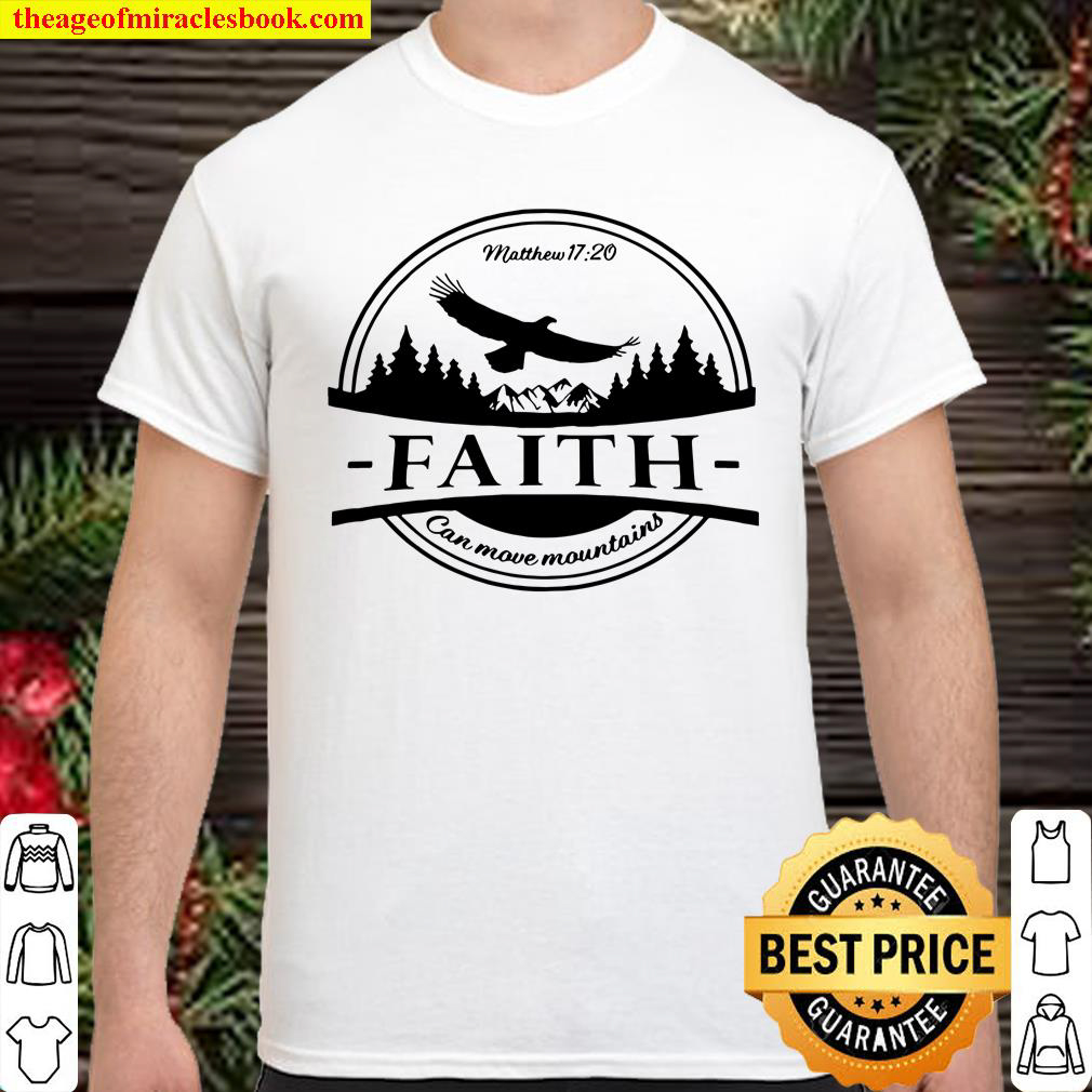 Matthew faith can move mountains shirt