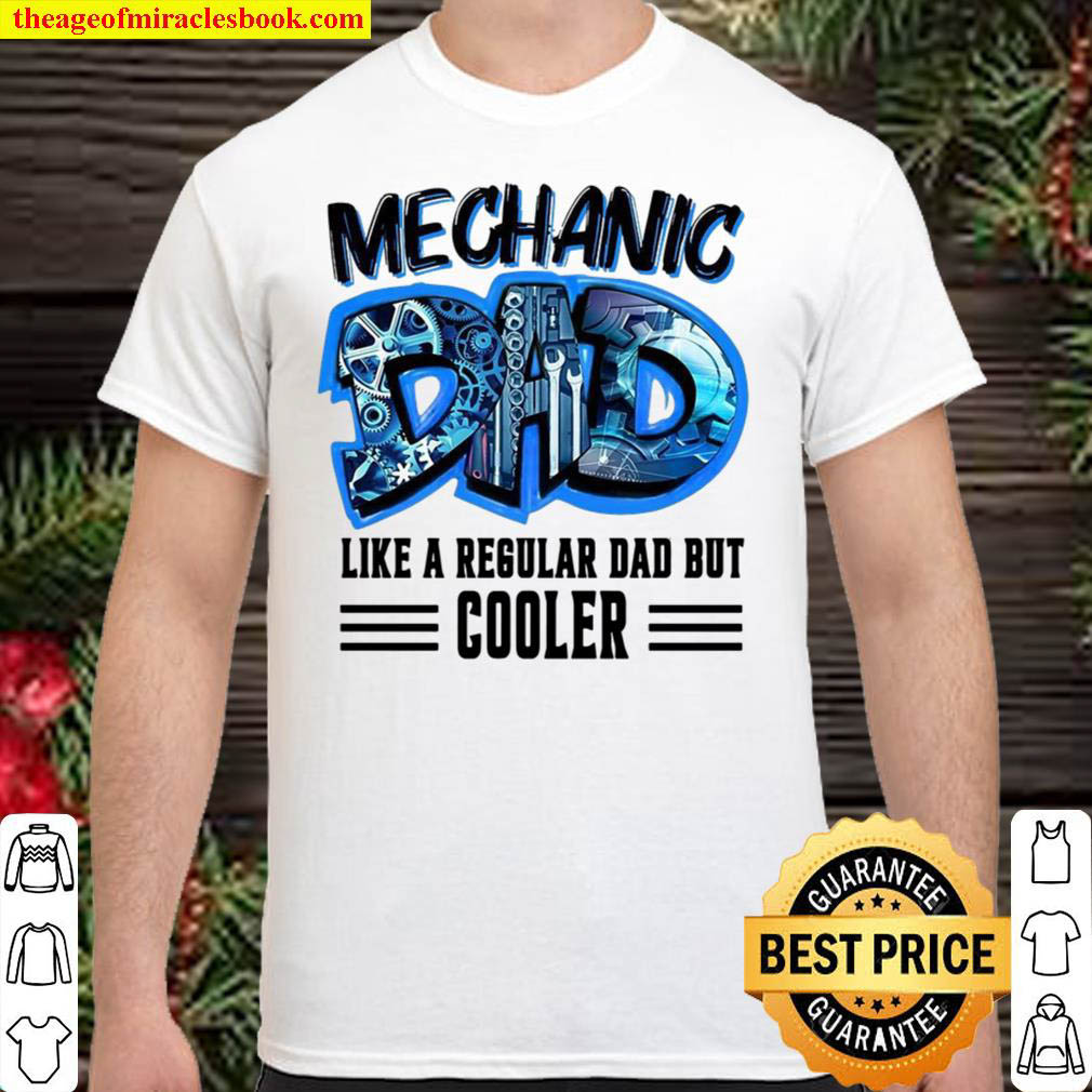 Mechanic like a regular dad but cooler shirt