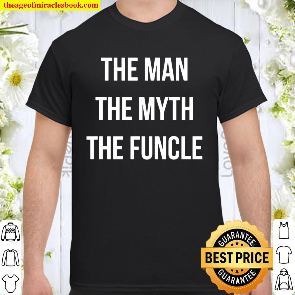 Mens The Man The Myth The Funcle shirt