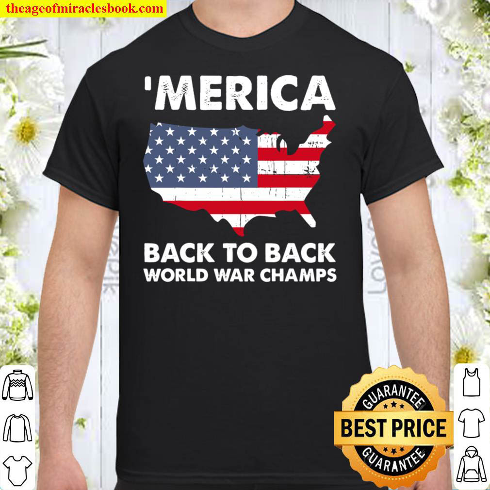 [Best Sellers] – Merica Back To Back World War Champs Shirt