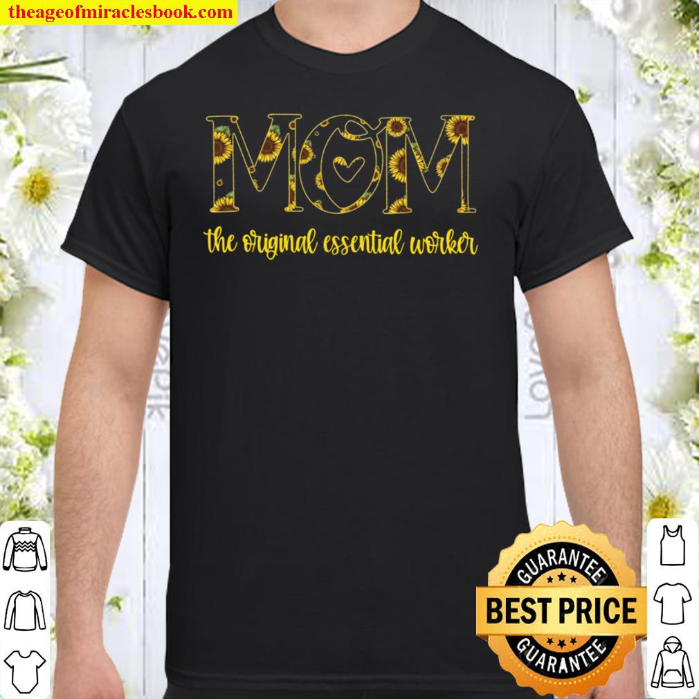 Mom The Original Essential Worker Shirt, Hoodie, Long Sleeved, SweatShirt