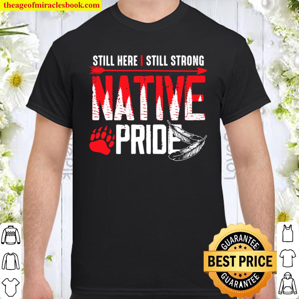 Native American Heritage Indigenous Pride Native American shirt