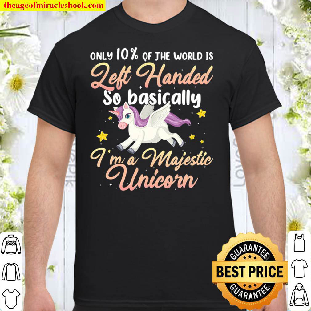[Best Sellers] – Only 10% Of The World Is Left Handed Funny Unicorn Shirt