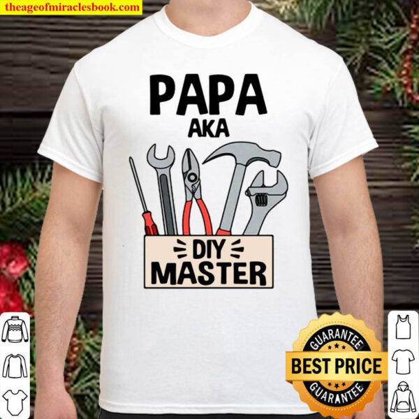 Papa Aka Diy Master Shirt